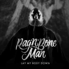 Rag N Bone Man - Lay My Body Down